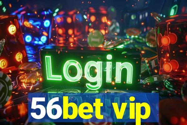 56bet vip